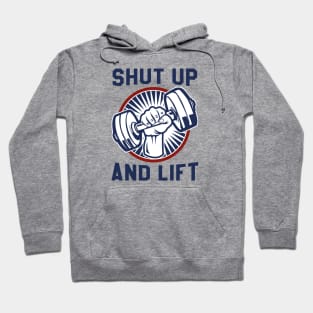 Shut Up And Lift Hoodie